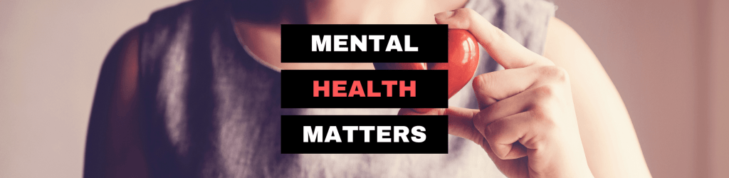 Mental health matters