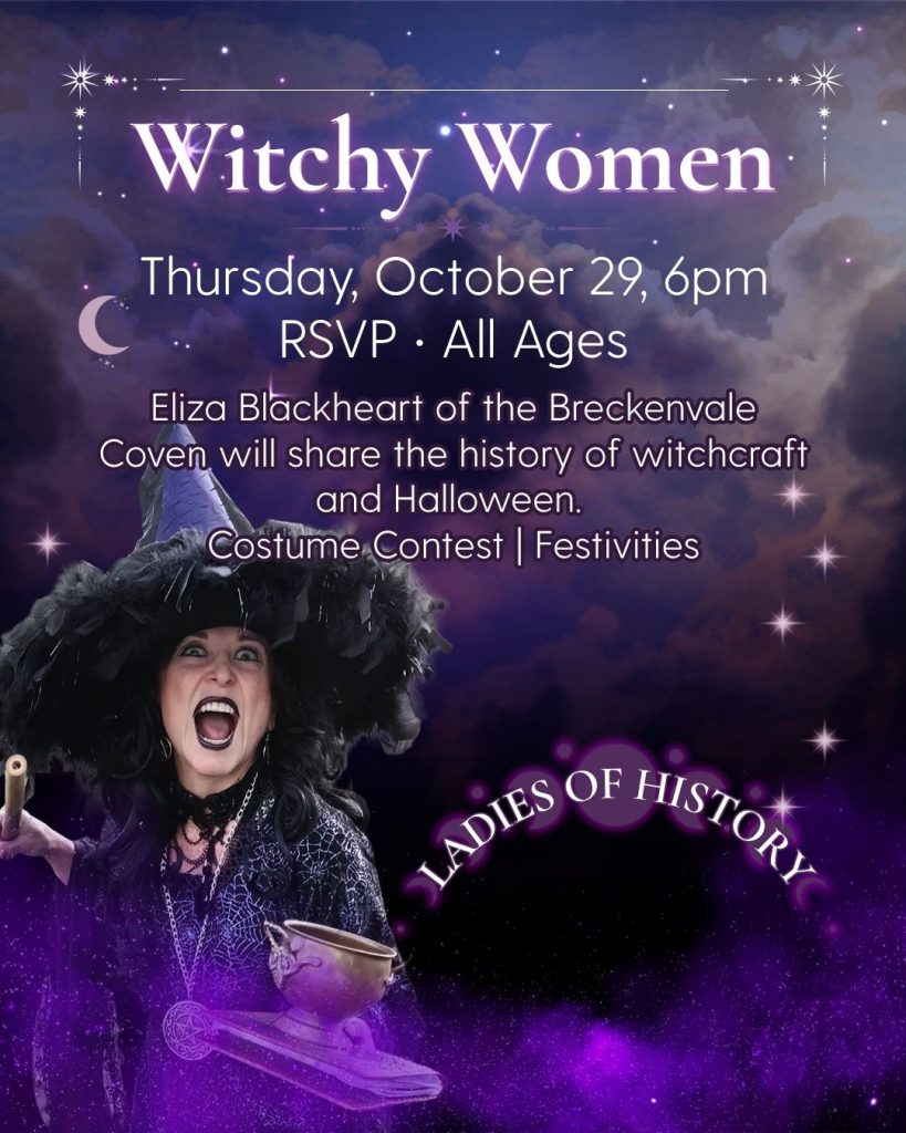 Ladies Of History Witchy Women. Halloween event, costume contest and craft.